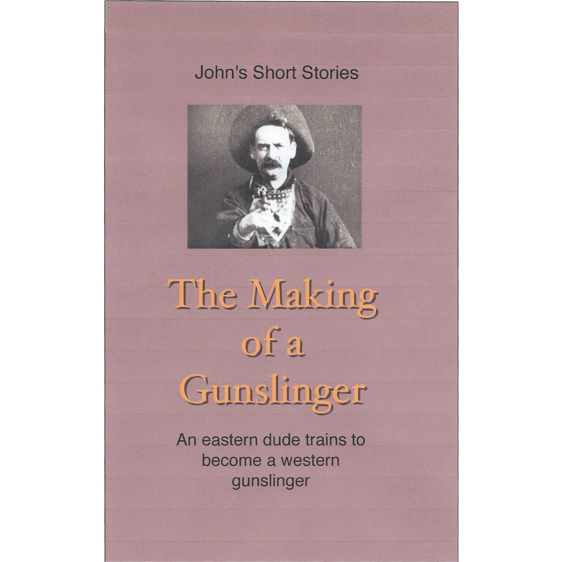 The Making of a Gunslinger