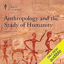 Anthropology and the Study of Humanity