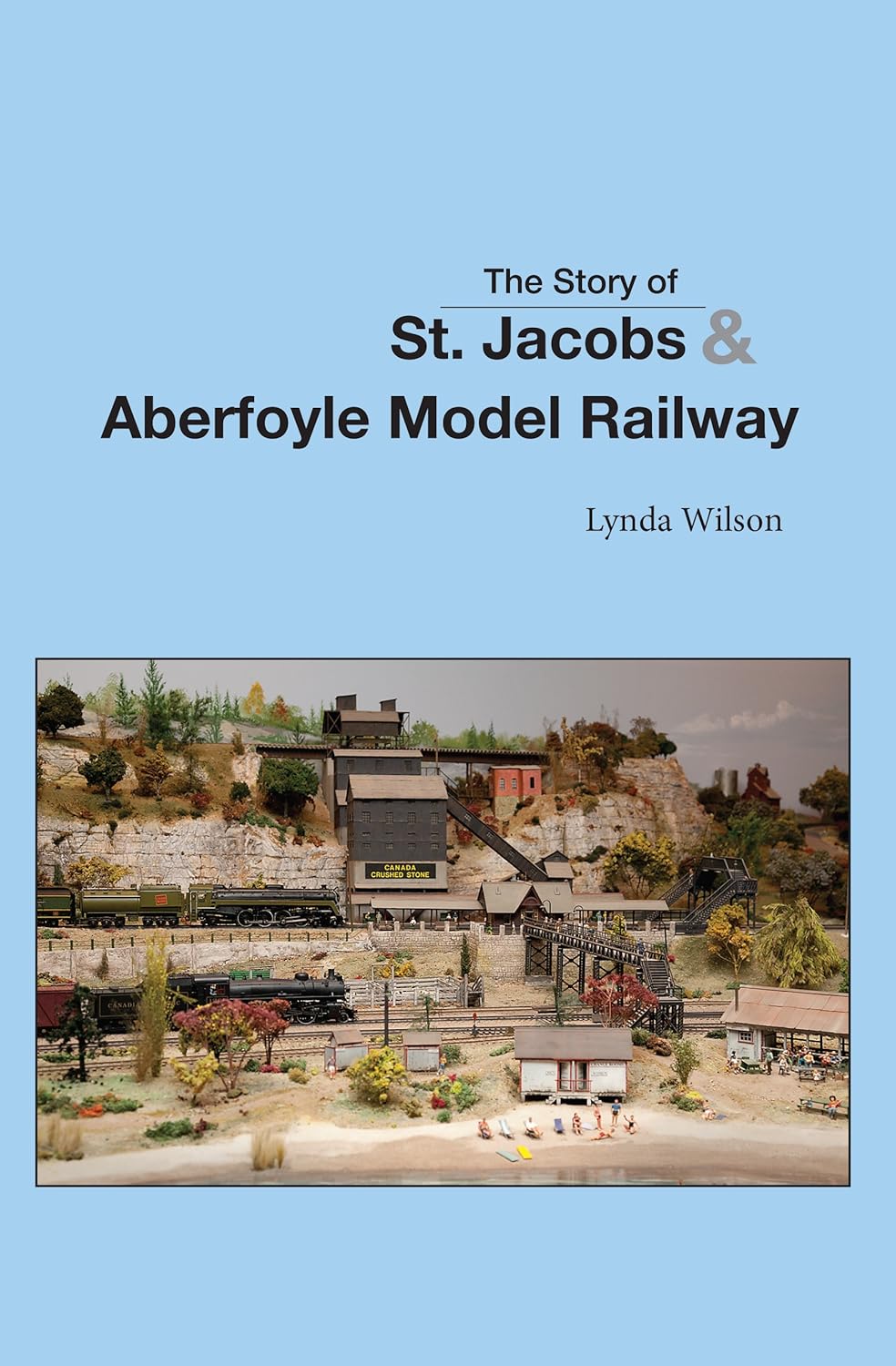 The Story of St. Jacobs & Aberfoyle Model Railway eBook Wilson, Lynda L. Books