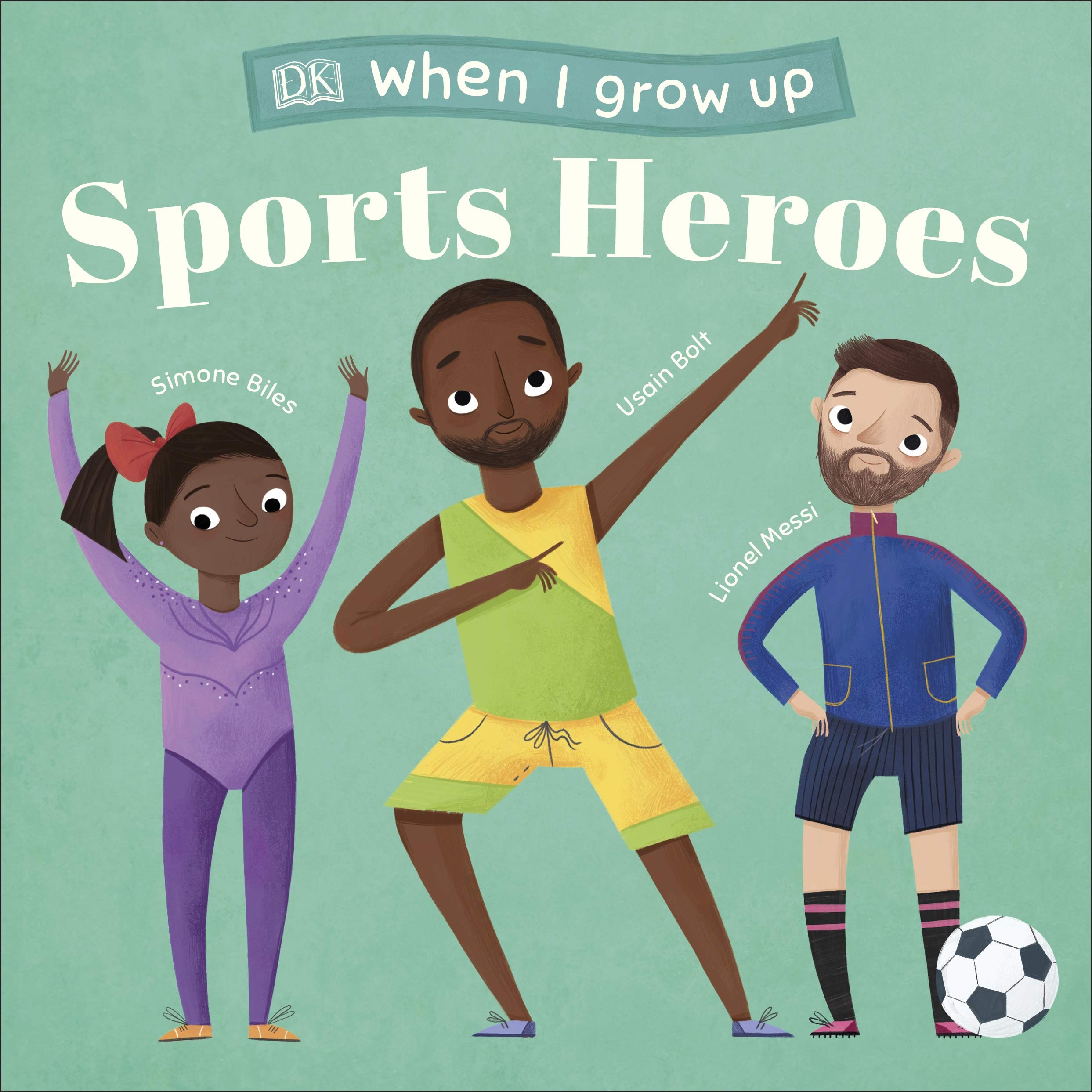 When I Grow Up - Sports Heroes by DK (Board book)
