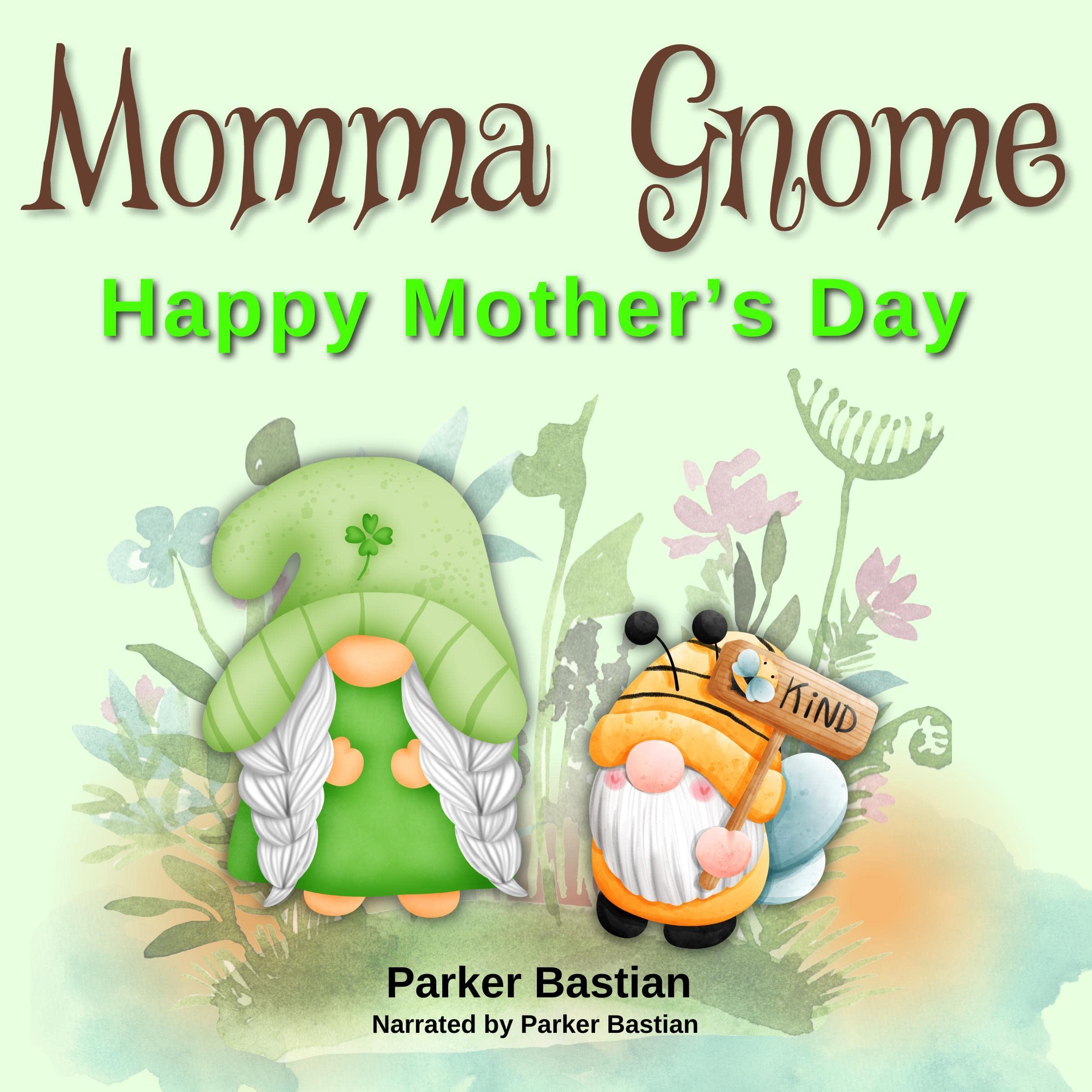Cover art for Momma Gnome: Happy Mother’s Day | How Do You Remember Your Mom? (Gnome Adventures Book 10)