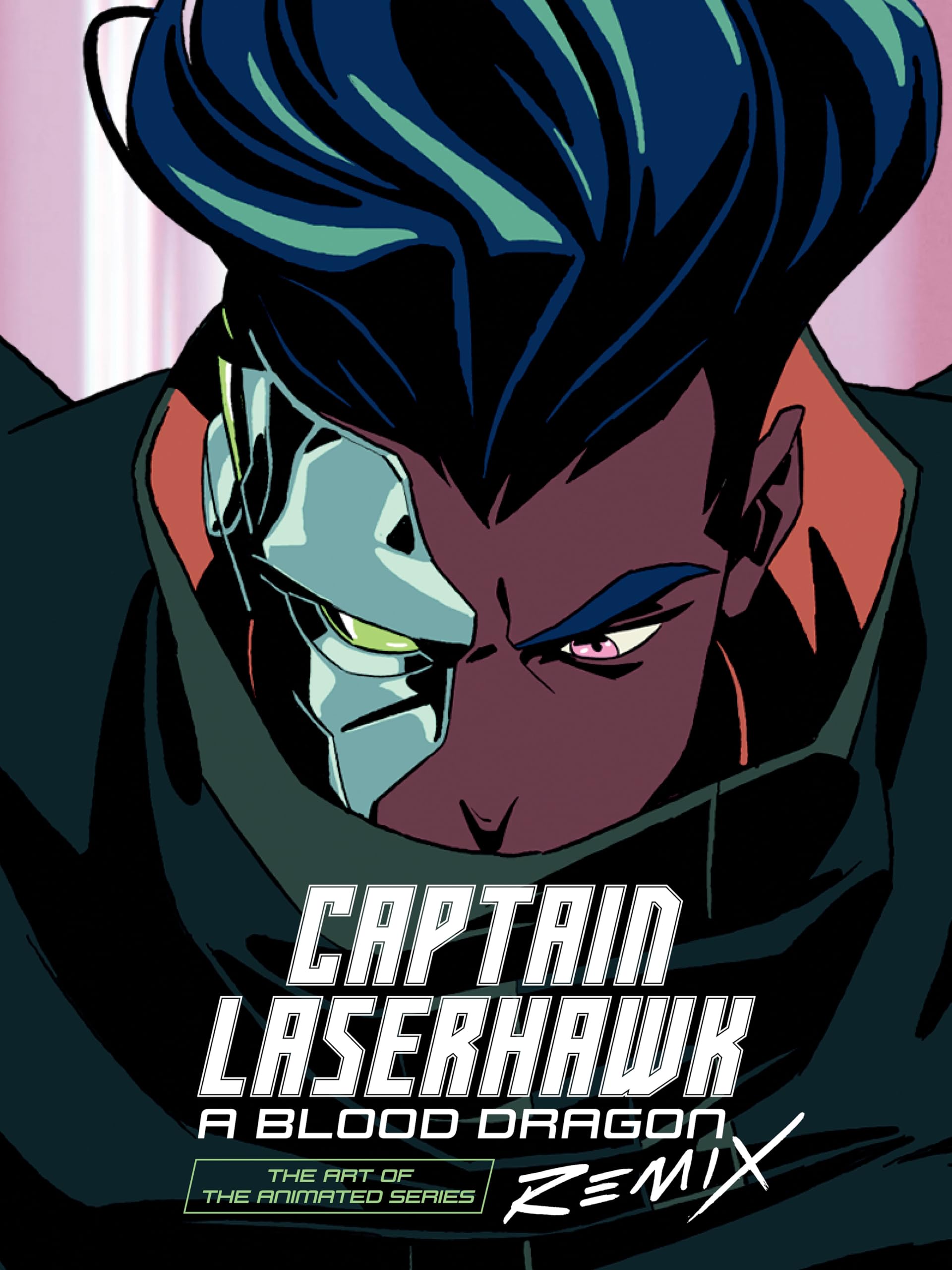 The Art Of Captain Laserhawk: A Blood Dragon Remix by Ubisoft HARDBACK