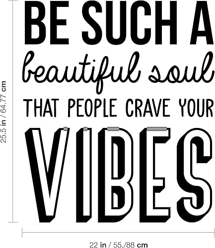 Miniatura 2 de Calcomanía de vinilo para pared, con texto en inglés Be Such A Beautiful Soul That People Crave Your Vibes, 25.5 x 22 pulgadas, calcomanía