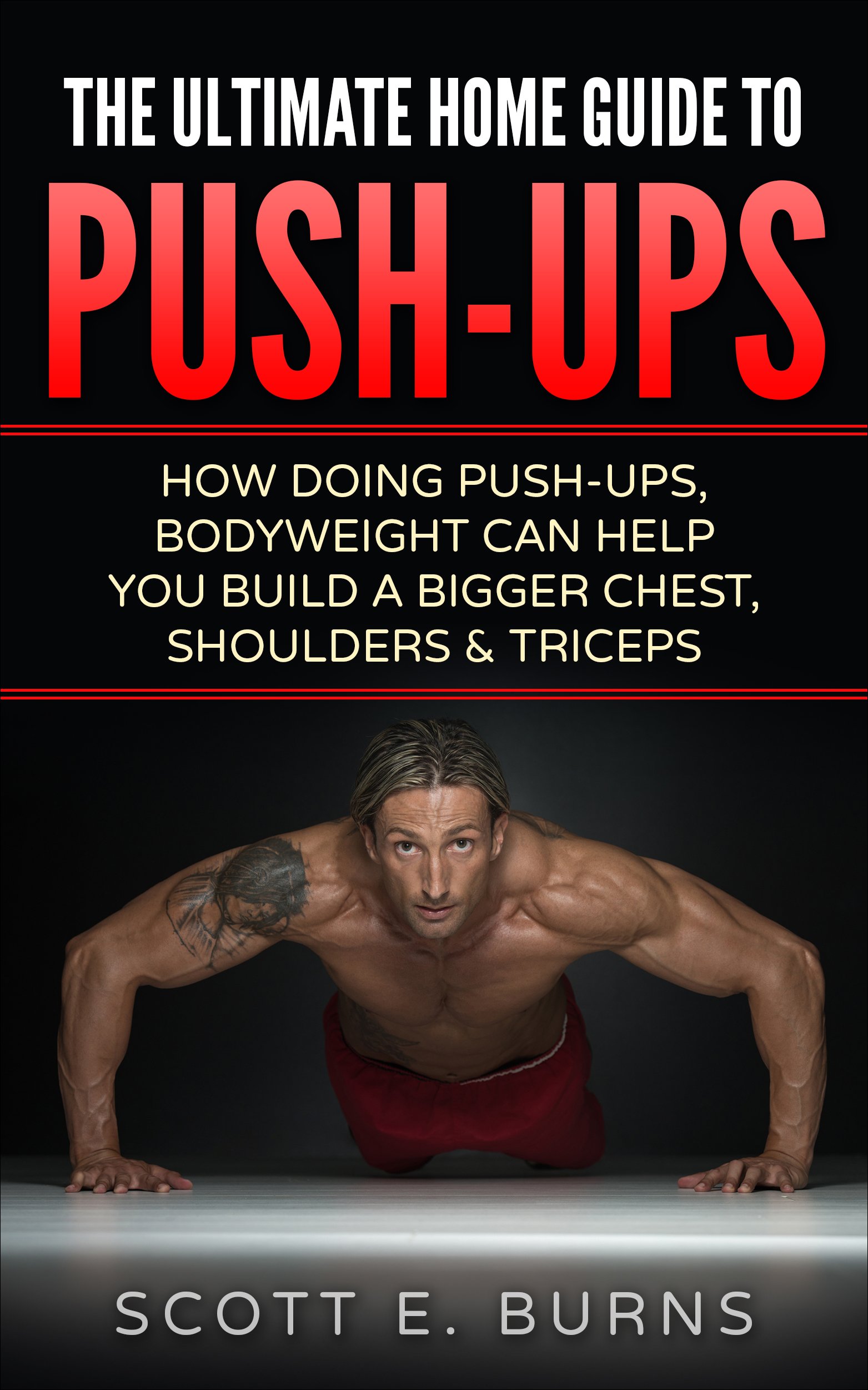Buy The Ultimate Home Guide To PushUps How Doing PushUps