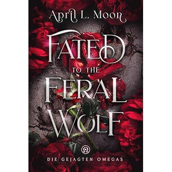 Fated to the Feral Wolf (Die Gejagten Omegas 2)