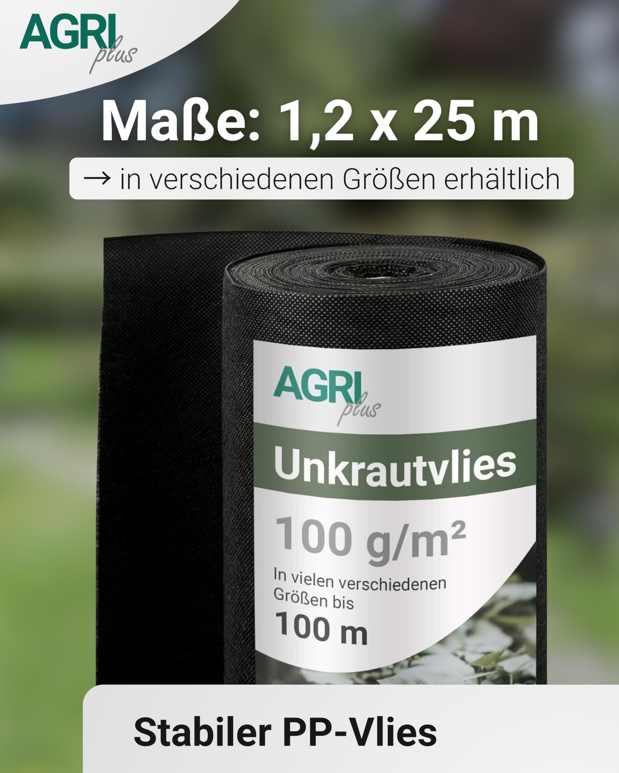 AGRIplus Unkrautvlies 100 g/m² I 1,2 x 25 m I Verschiedene Maße I UV-beständig & reißfest I Effektive Unkrautkontrolle, wasserdurchlässig & wärmespeichernd I Gartenfolie für Beete, Wege & Mulchflächen