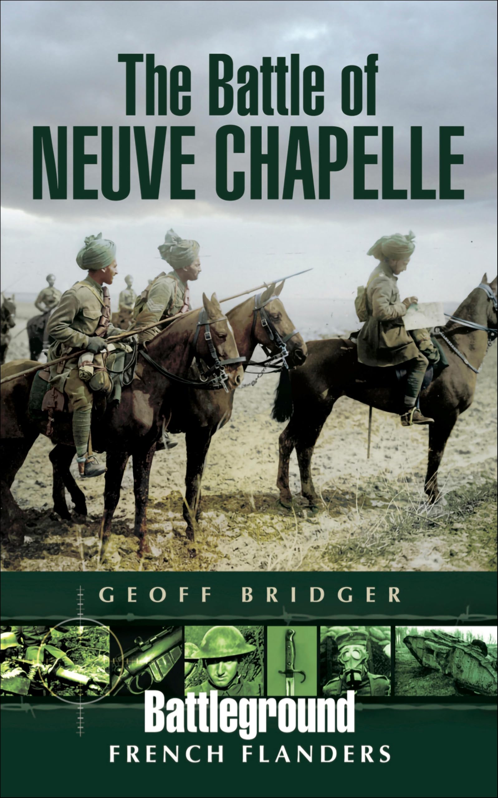 The Battle of Neuve Chapelle (Battleground French Flanders)
