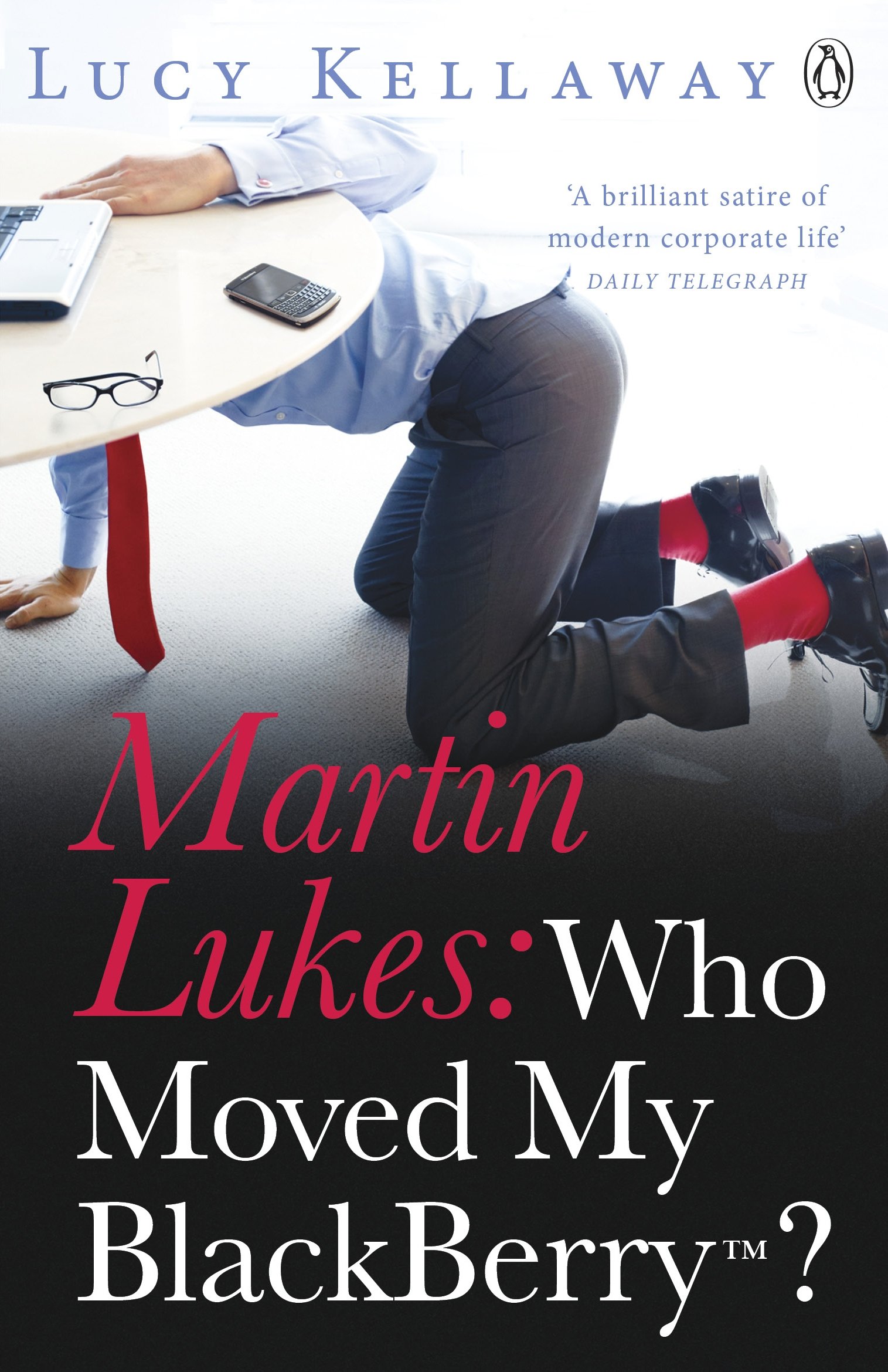 PENGUIN Martin Lukes: Who Moved My BlackBerry?