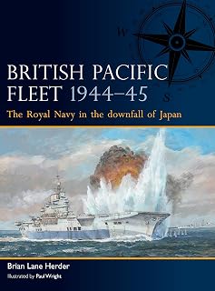 British Pacific Fleet 1944–45: The Royal Navy in the downfall of Japan