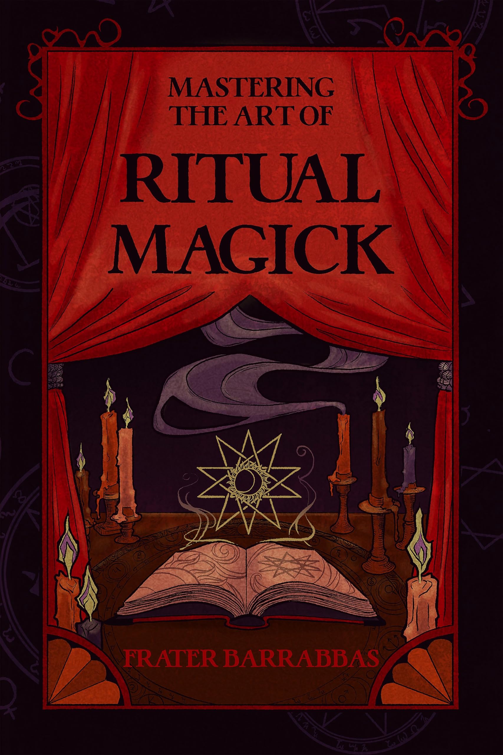 Mastering the Art of Ritual Magick