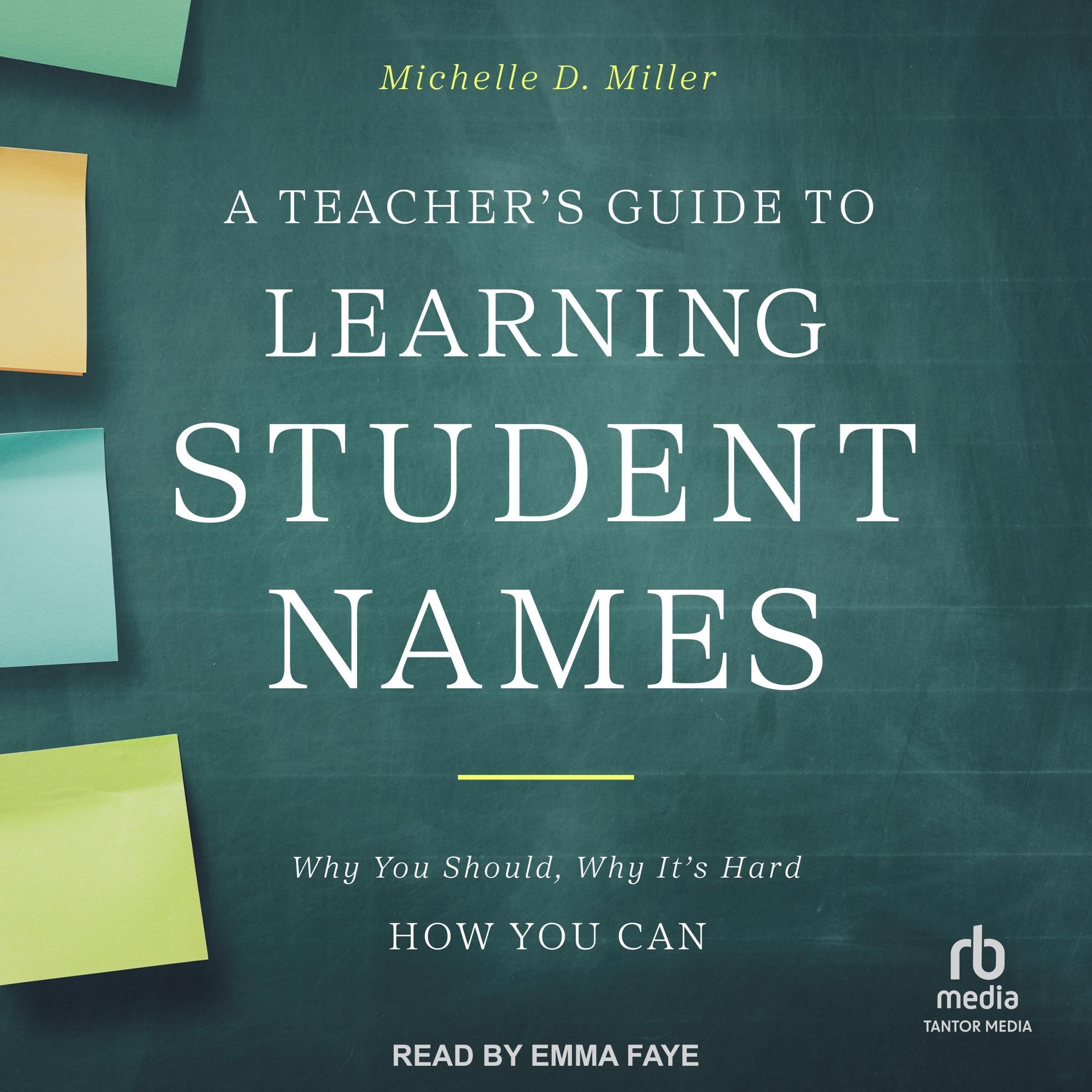 A Teacher's Guide to Learning Student Names: Why You Should, Why It’s Hard, How You Can