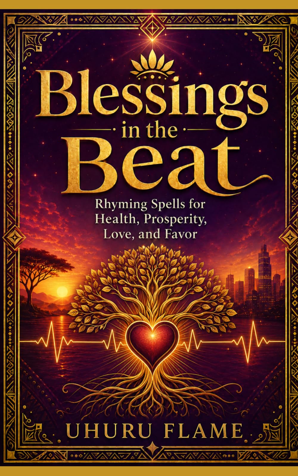 Blessings In The Beat: Rhyming Spells for Health, Prosperity, Love, and Favor