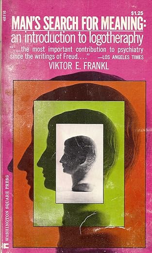 Man's search for meaning; an introduction to logotherapy