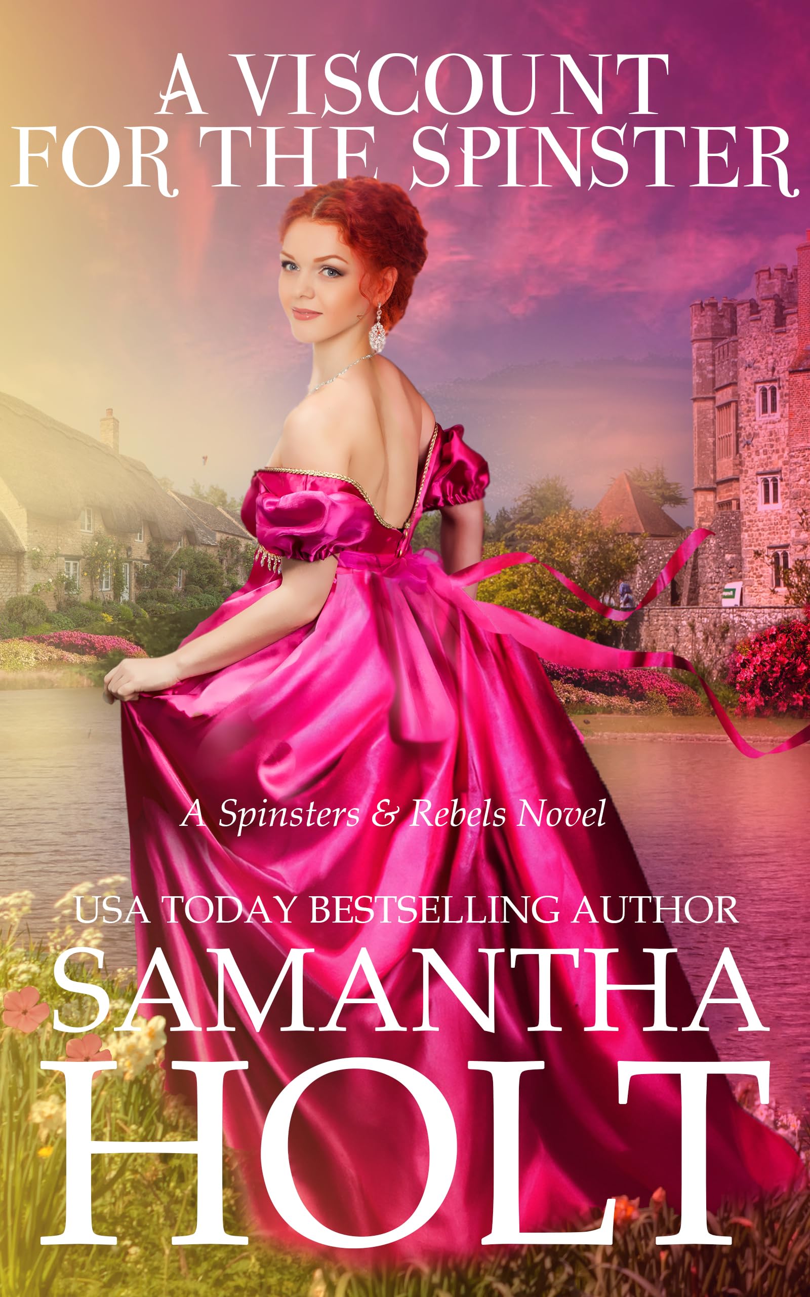 A Viscount for the Spinster: A Second Chance Regency Romance (Spinsters and Rebels Book 1)