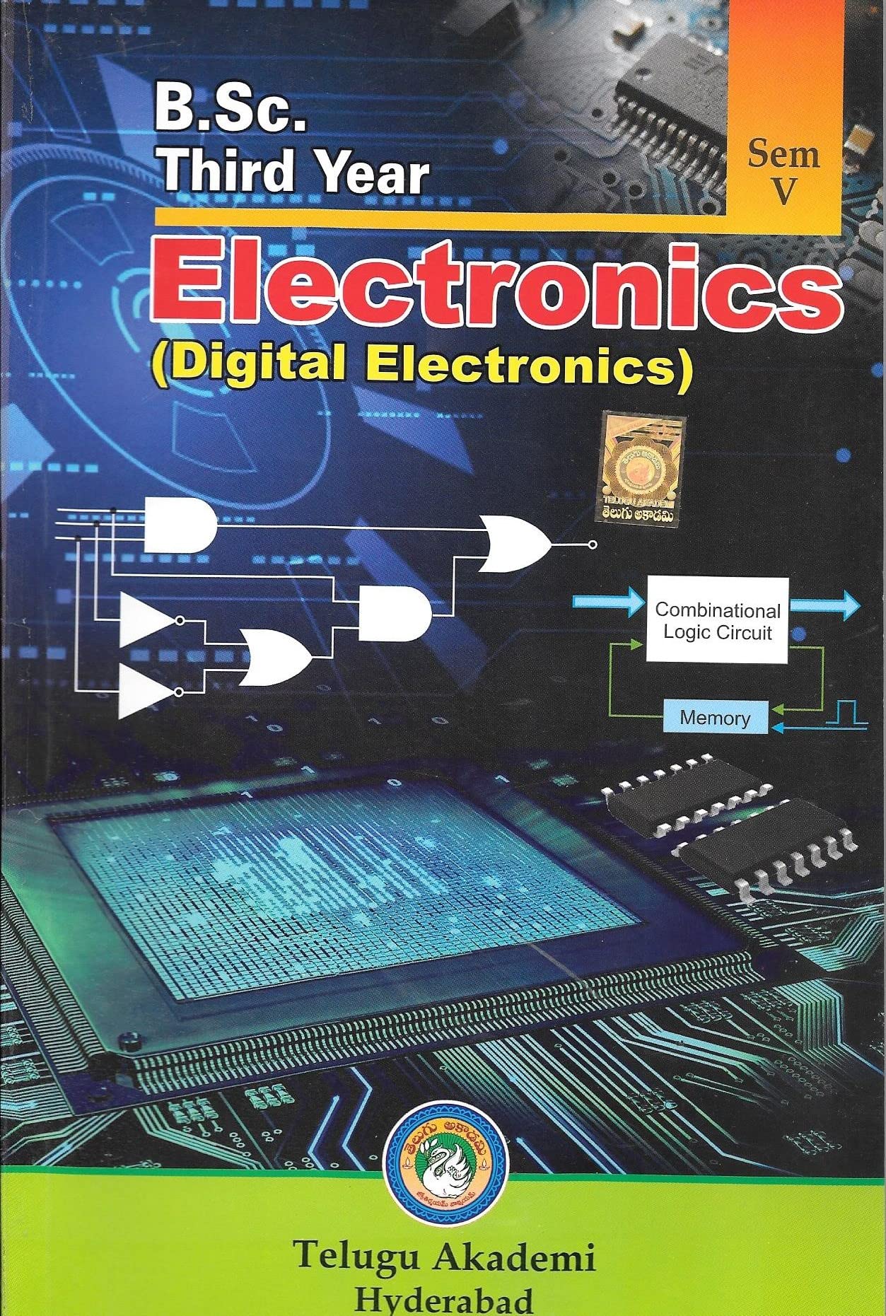 B.Sc.[Third Year ] Electronics [Semester-V] Digital Electronics; [English Medium ] [ Telugu Akadmi ]