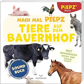 Mach mal PIEPZ® - Tiere auf dem Bauernhof: Entdecke die Welt mit kindgerechten Sounds | Soundbuch für Kinder ab 12 Monaten by PAPERISH Verlag and PIEPZ® Soundbücher