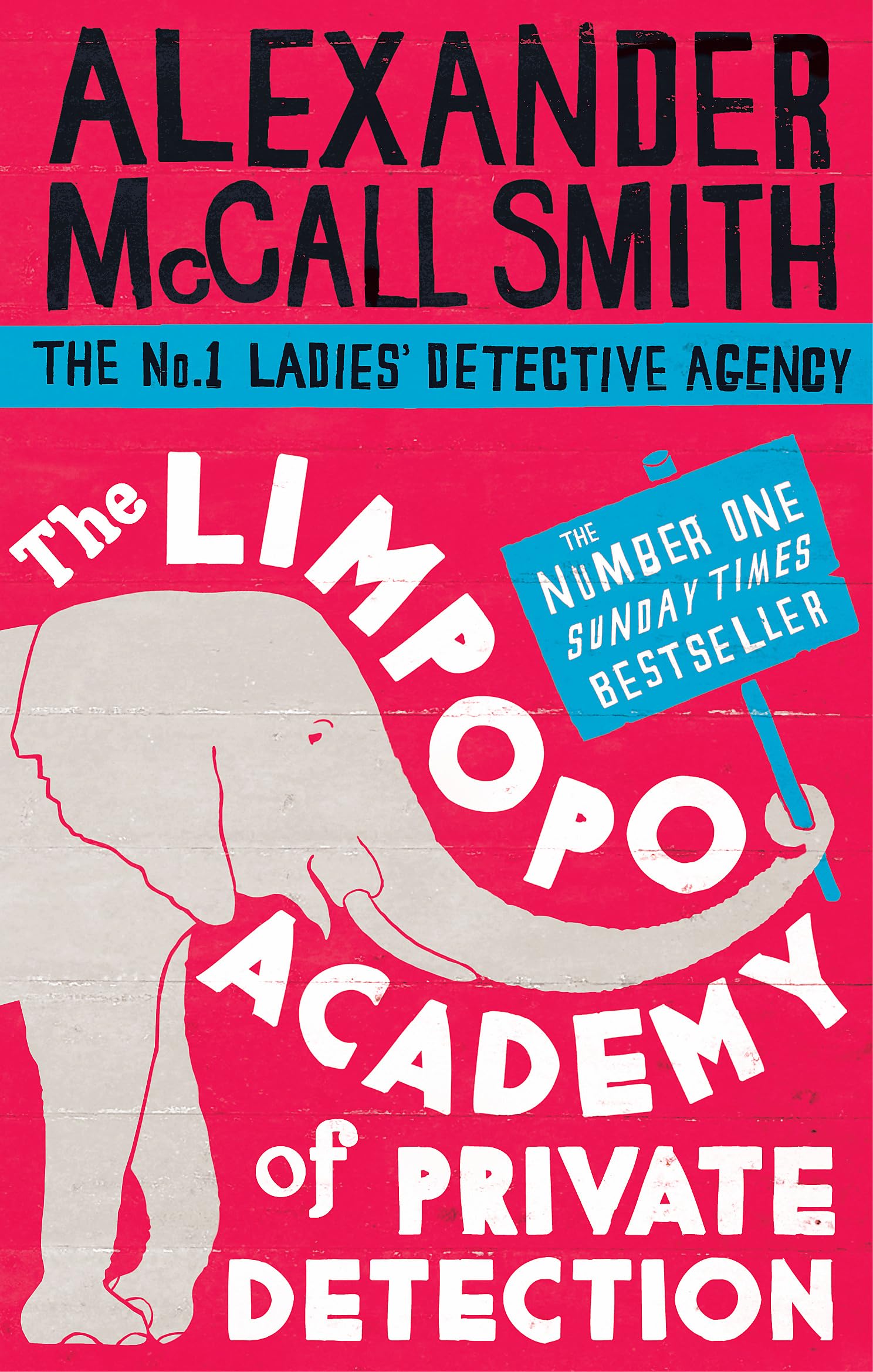 The Limpopo Academy Of Private Detection: 13 (No. 1 Ladies' Detective Agency) Book 13