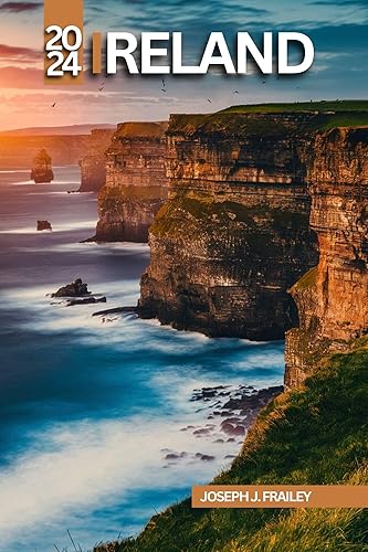 Ireland Travel Guide 2024: Explore Hidden Gems, Top Attractions and Must-See Sights in the Emerald Isle with Insider Tips