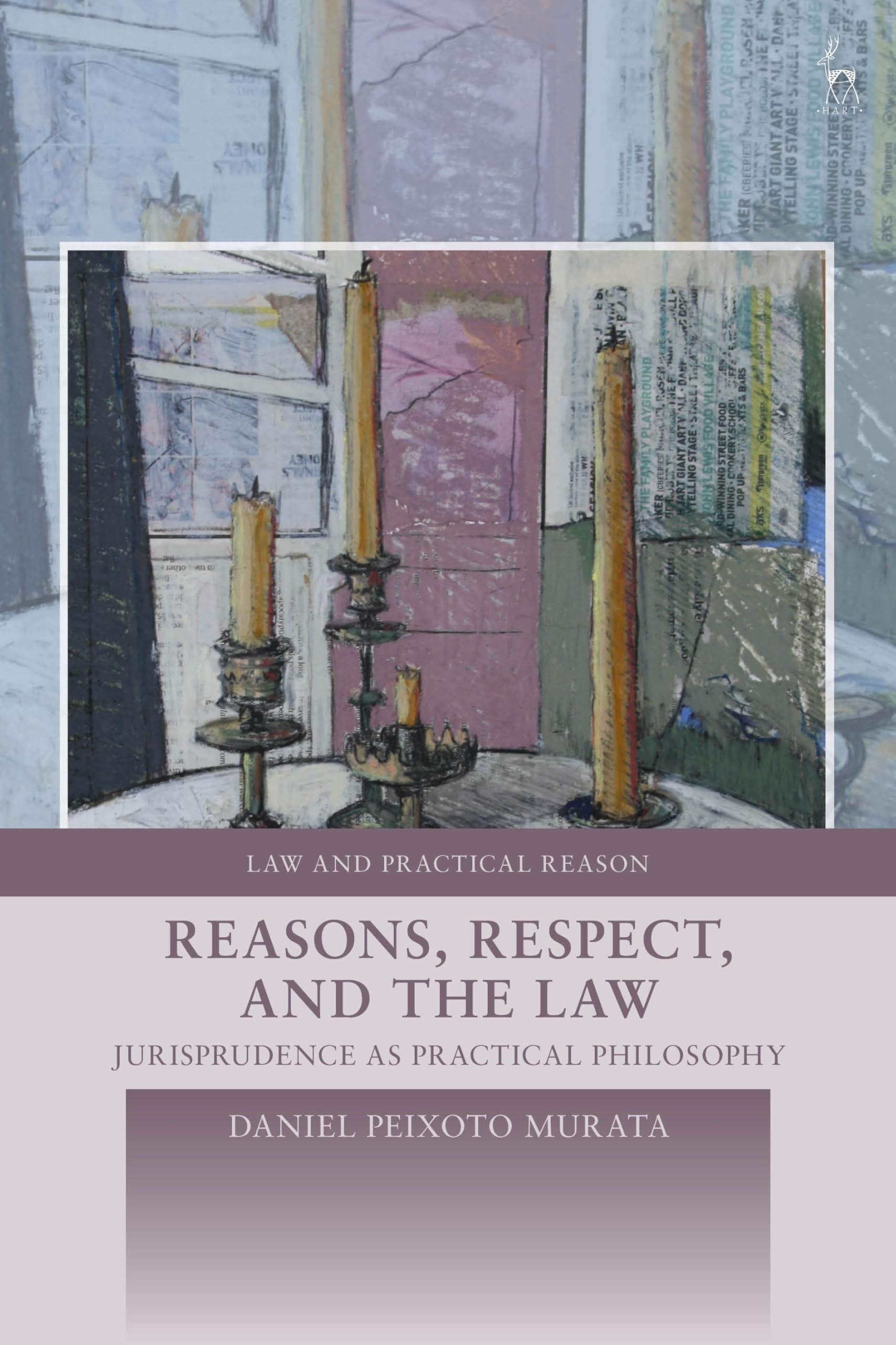Reasons, Respect, and the Law: Jurisprudence as Practical Philosophy (Law and Practical Reason)