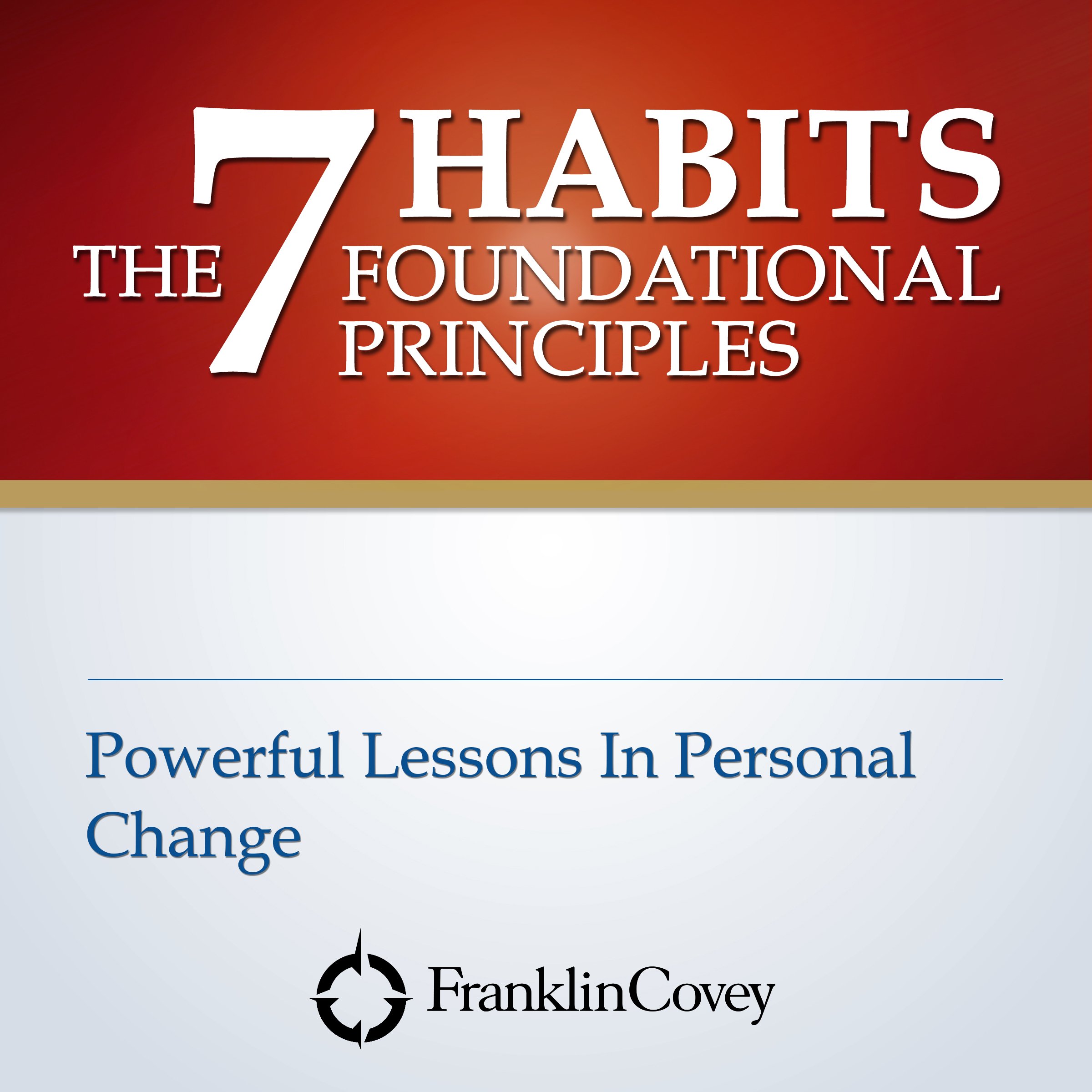 The 7 Habits Foundational Principles