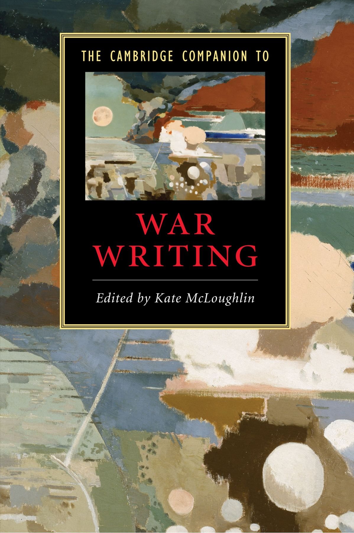 The Cambridge Companion to War Writing (Cambrid. McLoughlin<|