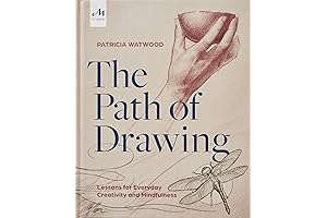 The Path of Drawing: Lessons for Everyday Creativity and Mindfulness