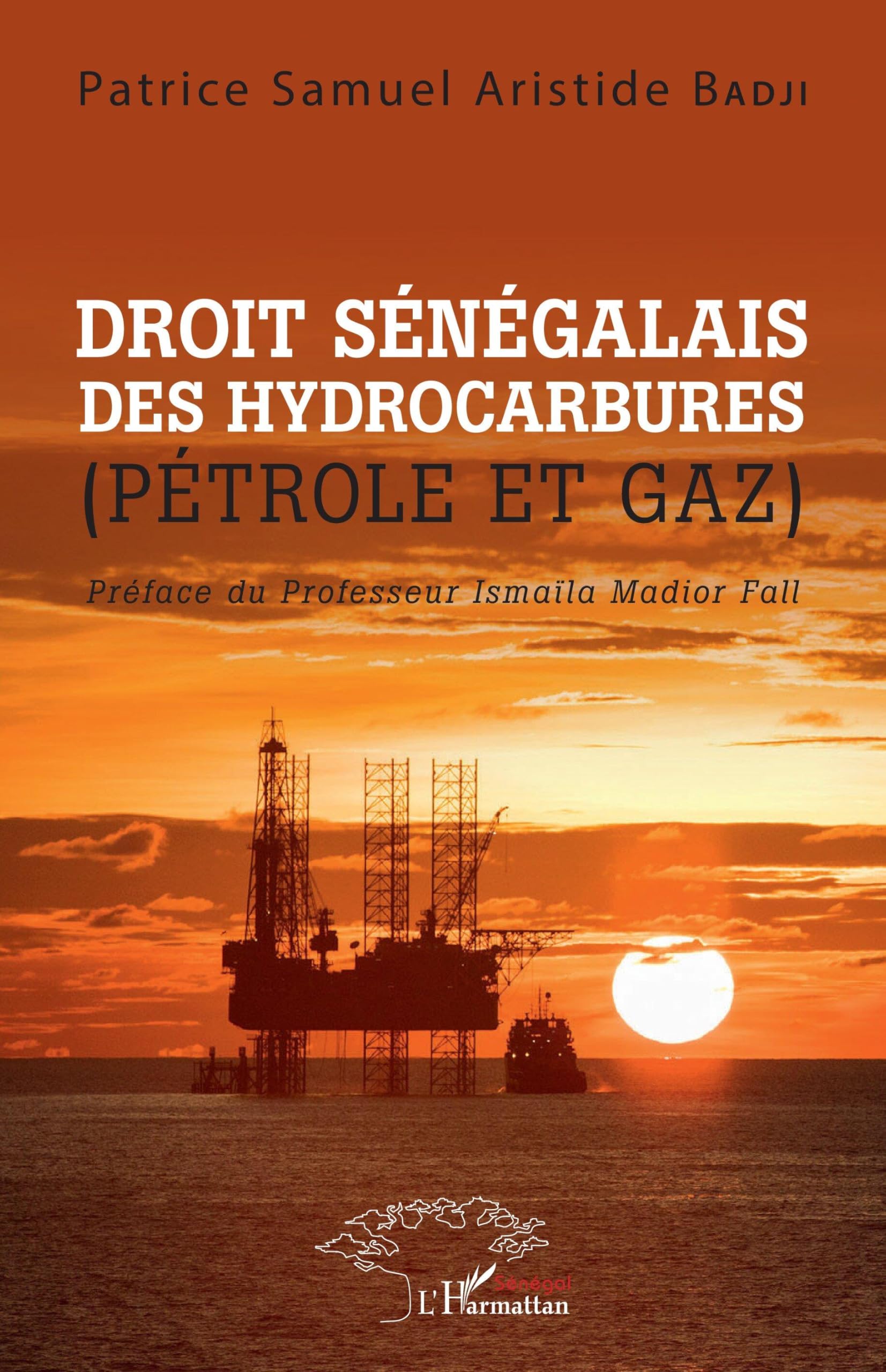 Droit sénégalais des hydrocarbures: (Pétrole et gaz) (Harmattan Sénégal)