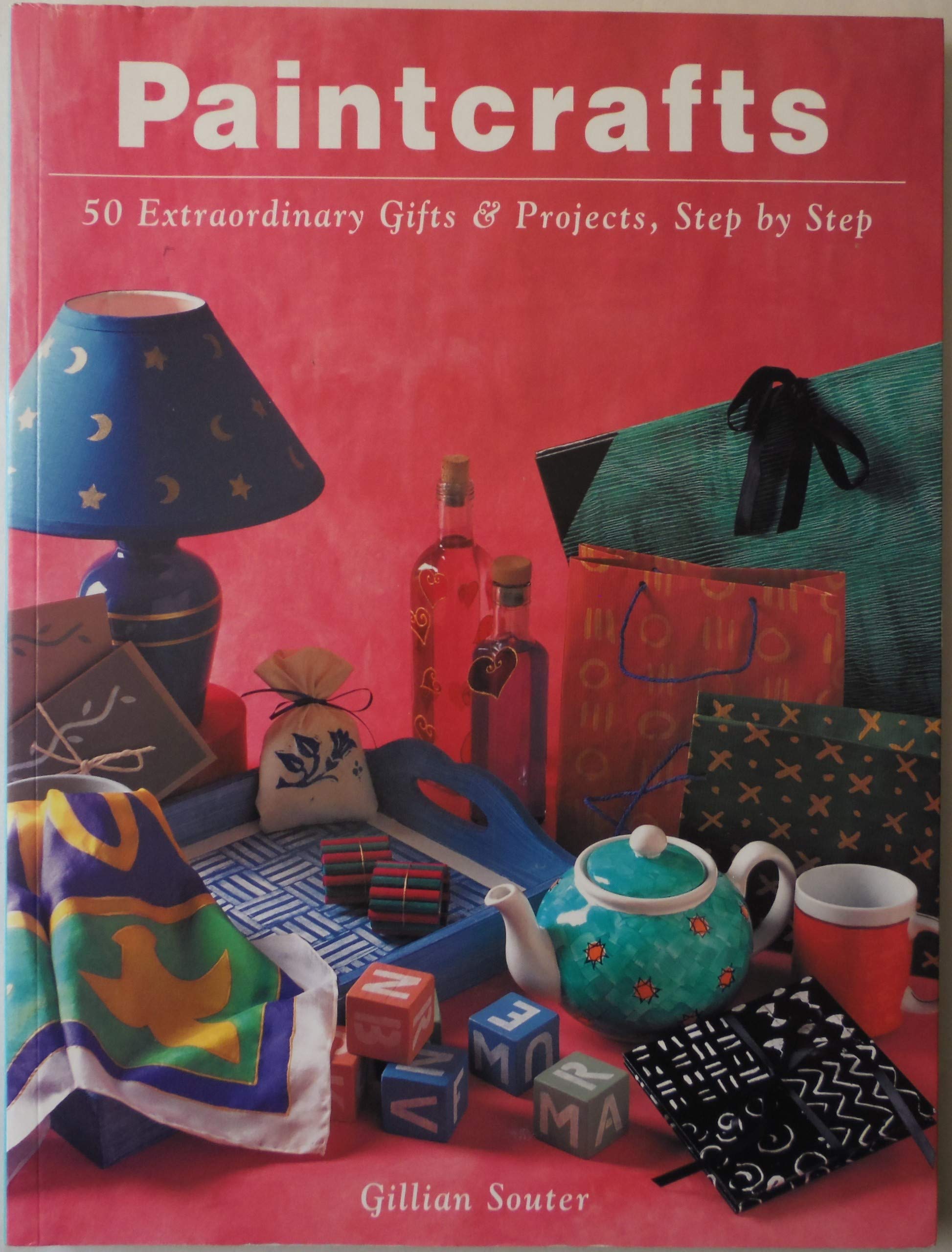 Paintcrafts: 50 Extraordinary Gifts and Projects, Step by Step