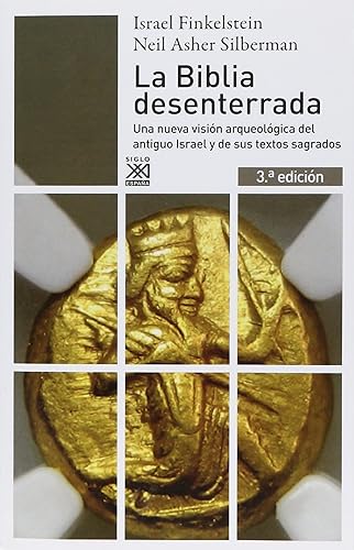 La Biblia desenterrada: Una nueva visión arqueológica del antiguo Israel y de los orígenes de sus textos sagrados