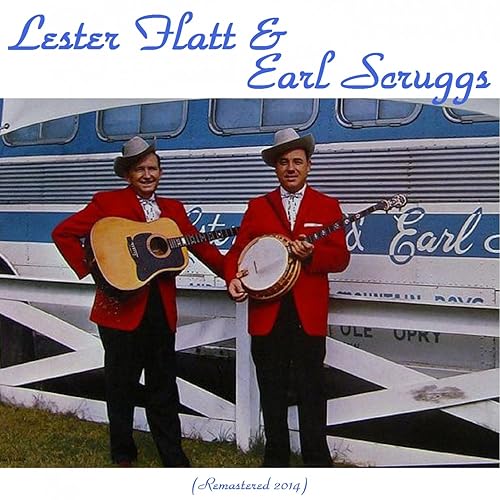 Lester Flatt & Earl Scruggs (Remastered 2014) by Lester Flatt, Earl