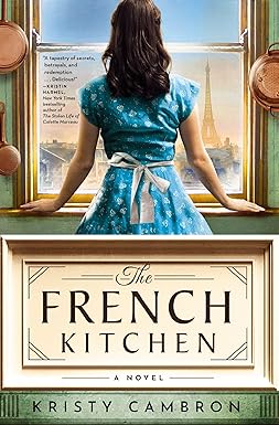 The French Kitchen / Kristy Cambron