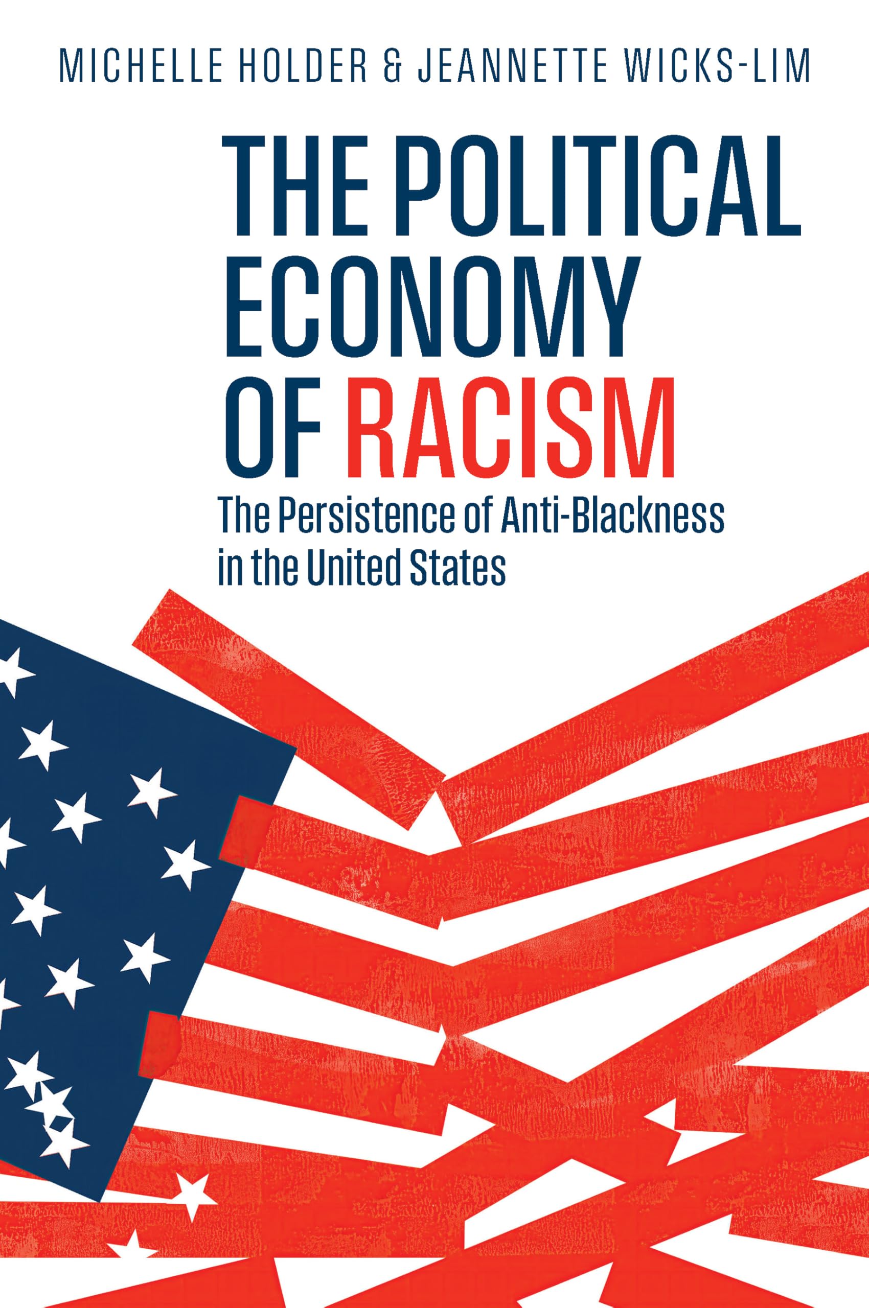 The Political Economy of Racism: The Persistenc. Holder, Holder, Wicks-L PB**