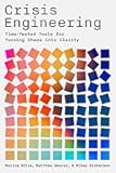 Crisis Engineering: Time-Tested Tools for Turning Chaos into Clarity