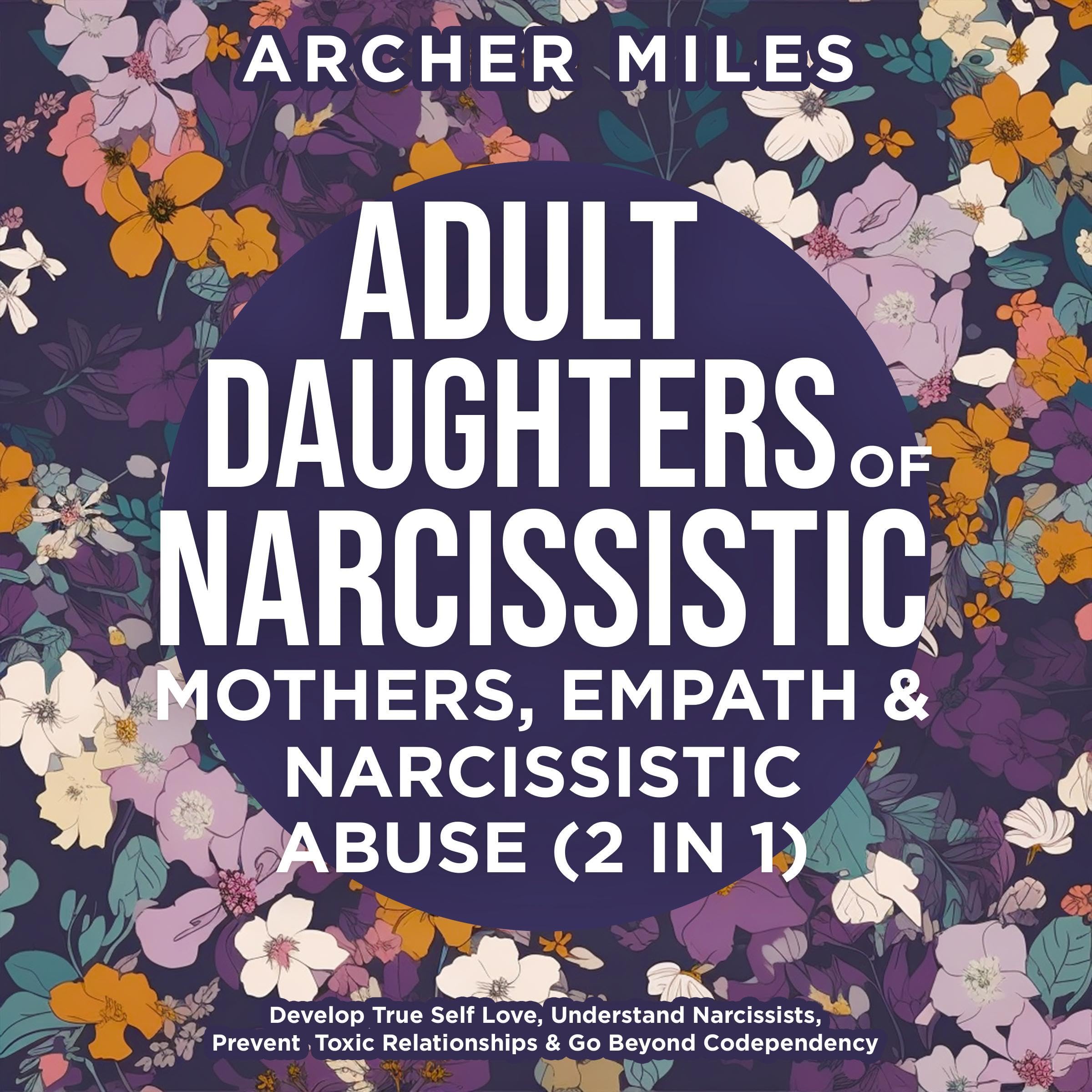 Adult Daughters of Narcissistic Mothers, Empath & Narcissistic Abuse (2 in 1)