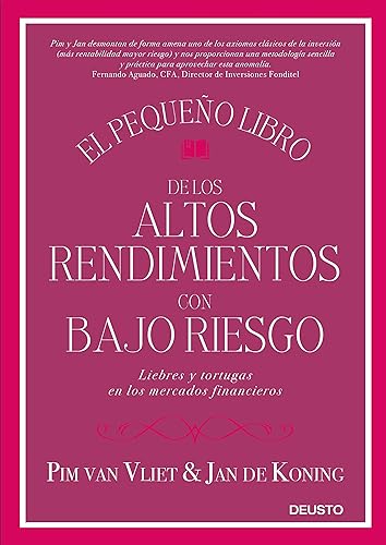 El pequeño libro de los altos rendimientos con bajo riesgo: Liebres y tortugas en los mercados financieros