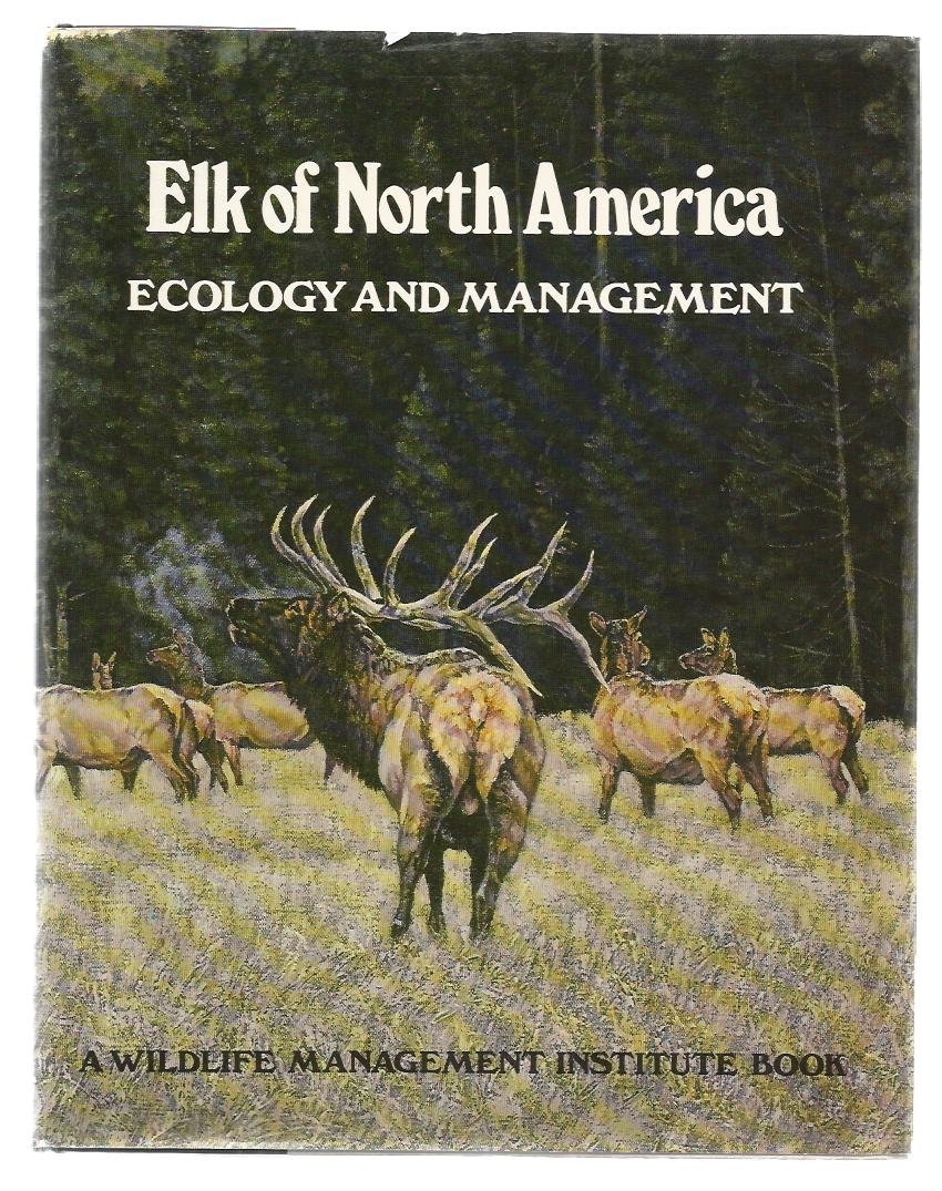 Elk of North America: Ecology and Management