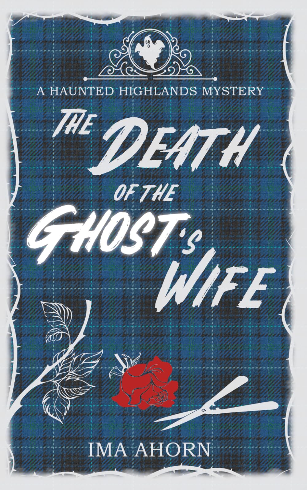 The Death of the Ghost's Wife (Haunted Highlands Mysteries)