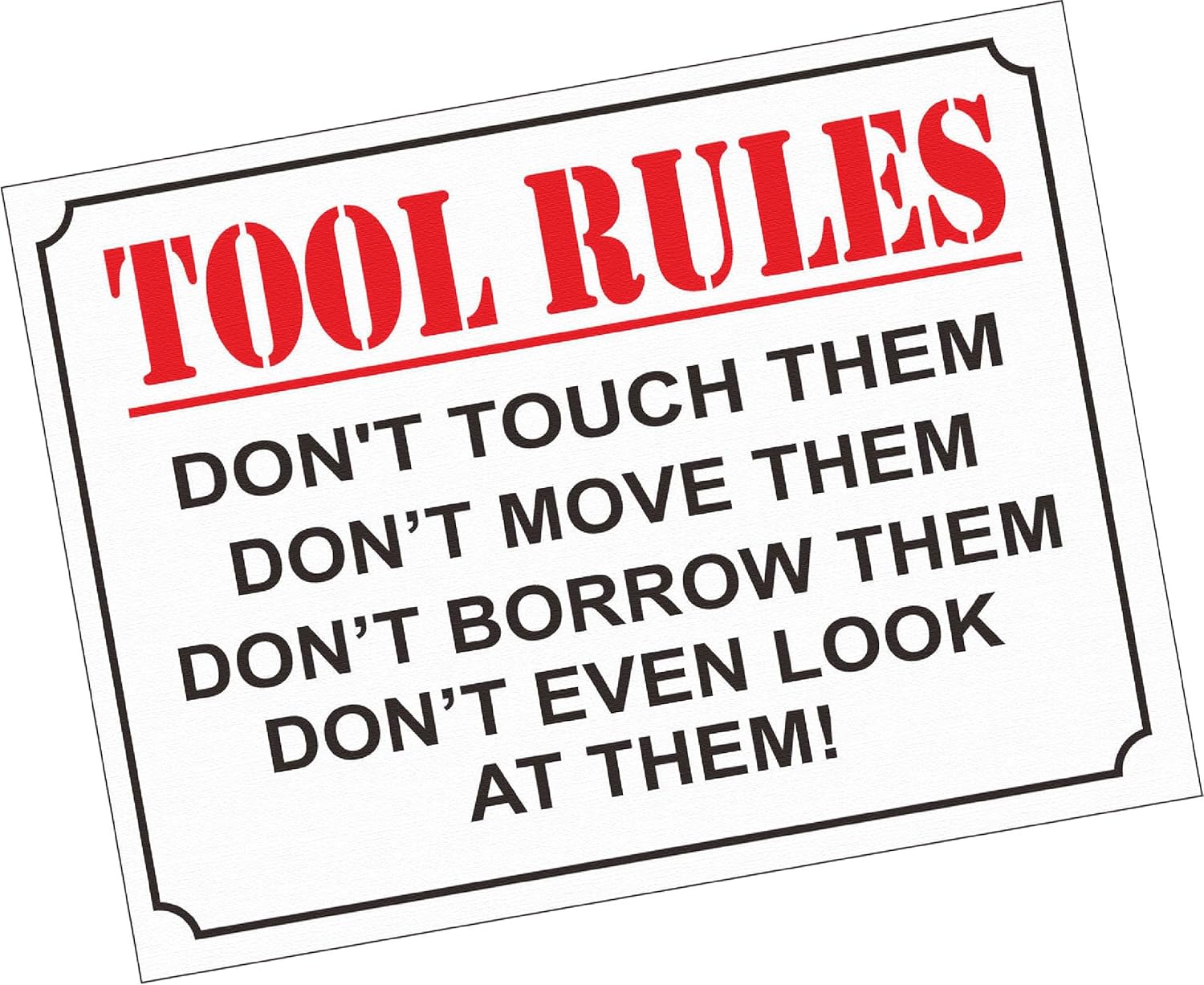 Sticker - Warning - Funny Sign Tool Rules for Dad, Present Work, Factory, Garage, Grandad, Gift 7,87x11,8 inch - Vinyl - for Your Safety - Company - School - Kindergarten - Office -
