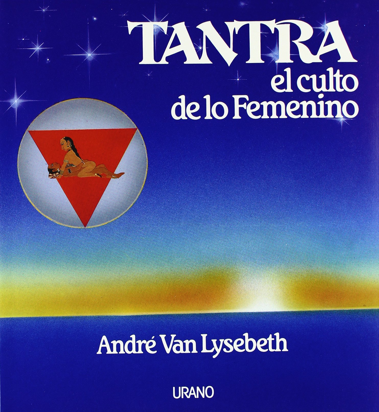 Tantra: el culto de lo femenino (Crecimiento personal)