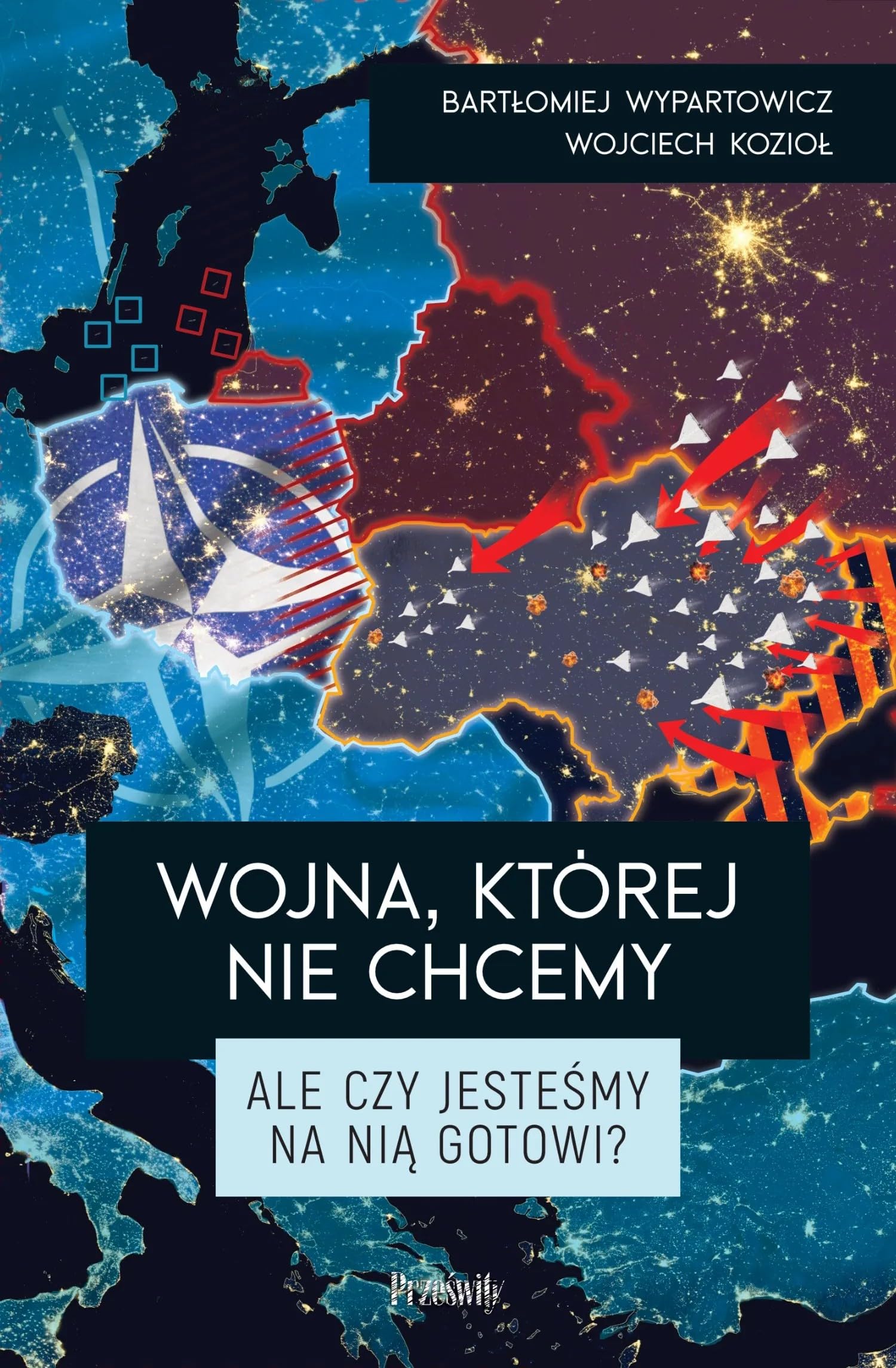 Wojna, której nie chcemy: Ale czy jesteśmy na nią gotowi?