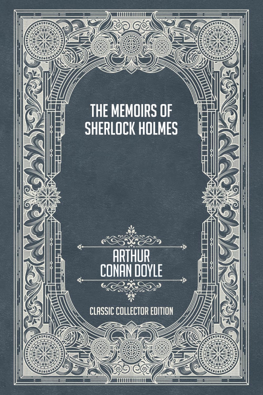 The Memoirs of Sherlock Holmes - Classic Collector Edition (Annotated)