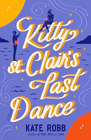 Kitty St. Clair's Last Dance: A Novel (Dial Delights)