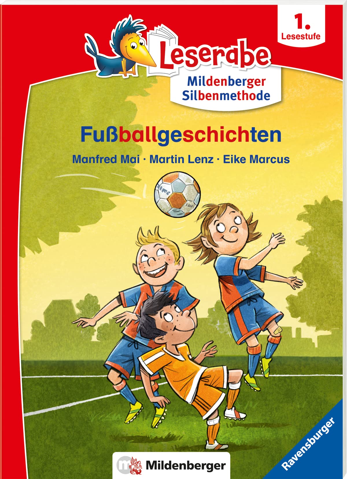 Fußballgeschichten - Leserabe ab 1. Klasse - Erstlesebuch für Kinder ab 6 Jahren (mit Mildenberger Silbenmethode)