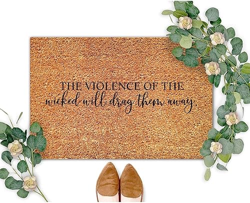 SILYHEART The Violence of The Wicked Will Drag Them Away Coir Mat Doormats Motivational Quote Rustic Weather Resistant Non Slip Mat for Front Porch