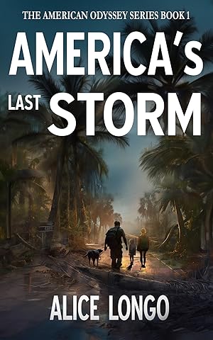 America's Last Storm: A Post Apocalyptic Survival Novel (The American Odyssey Series Book 1)