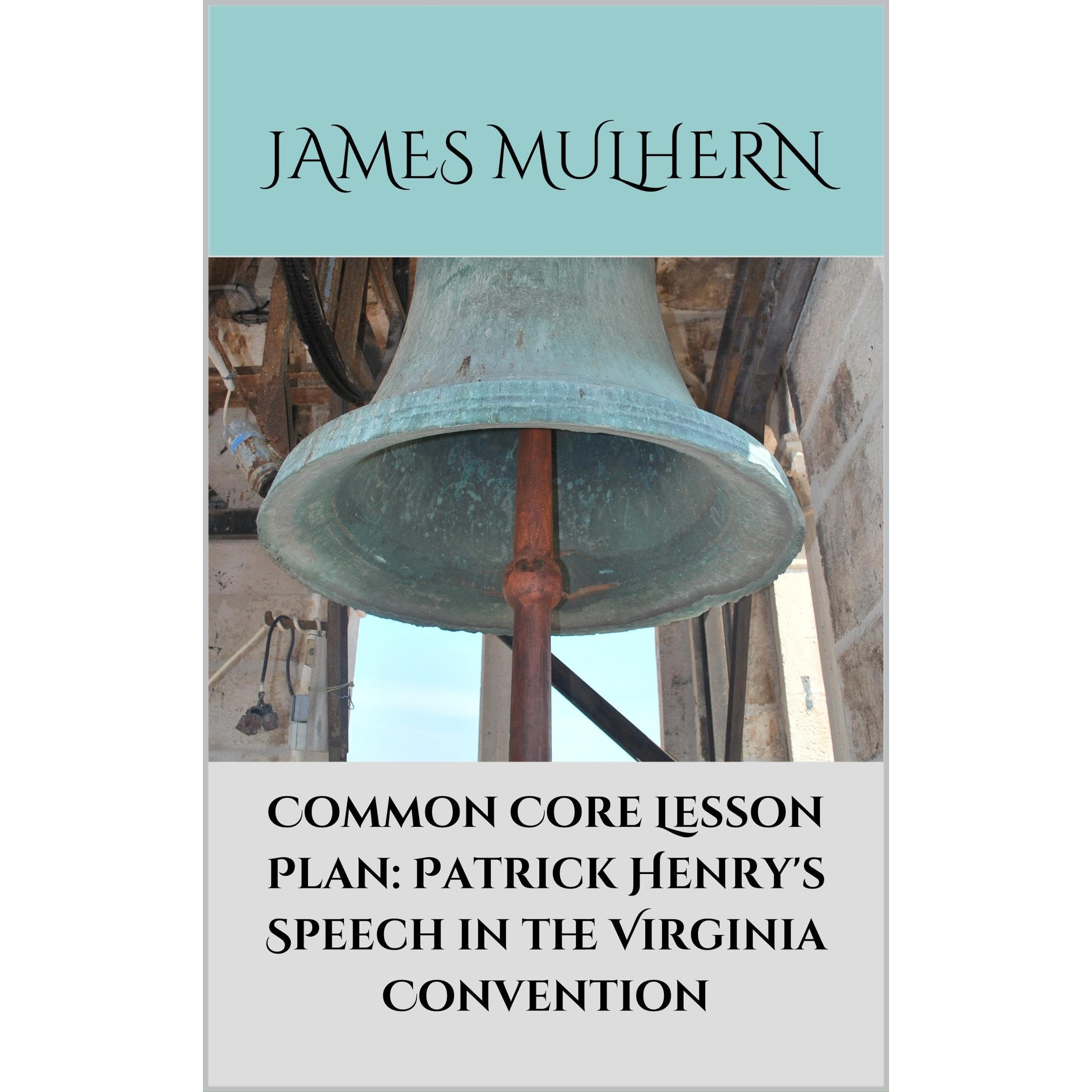 Common Core Lesson Plan: Patrick Henry's Speech in the Virginia Convention