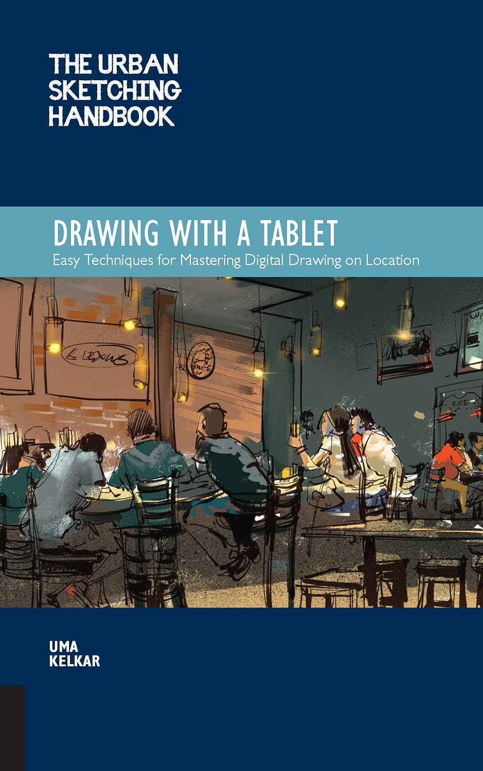 Drawing with a Tablet (Urban Sketching H: Easy Techniques for Mastering Digital Drawing on Location: 9
