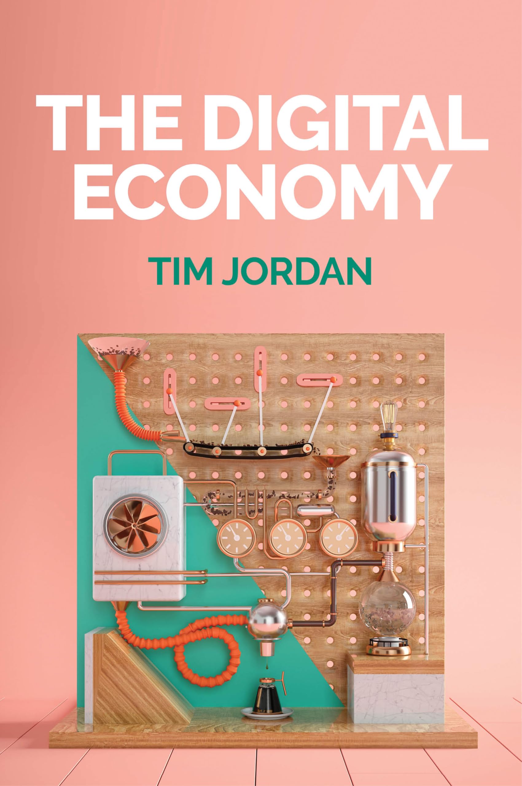 The Digital Economy by Tim  Jordan (Paperback Book)