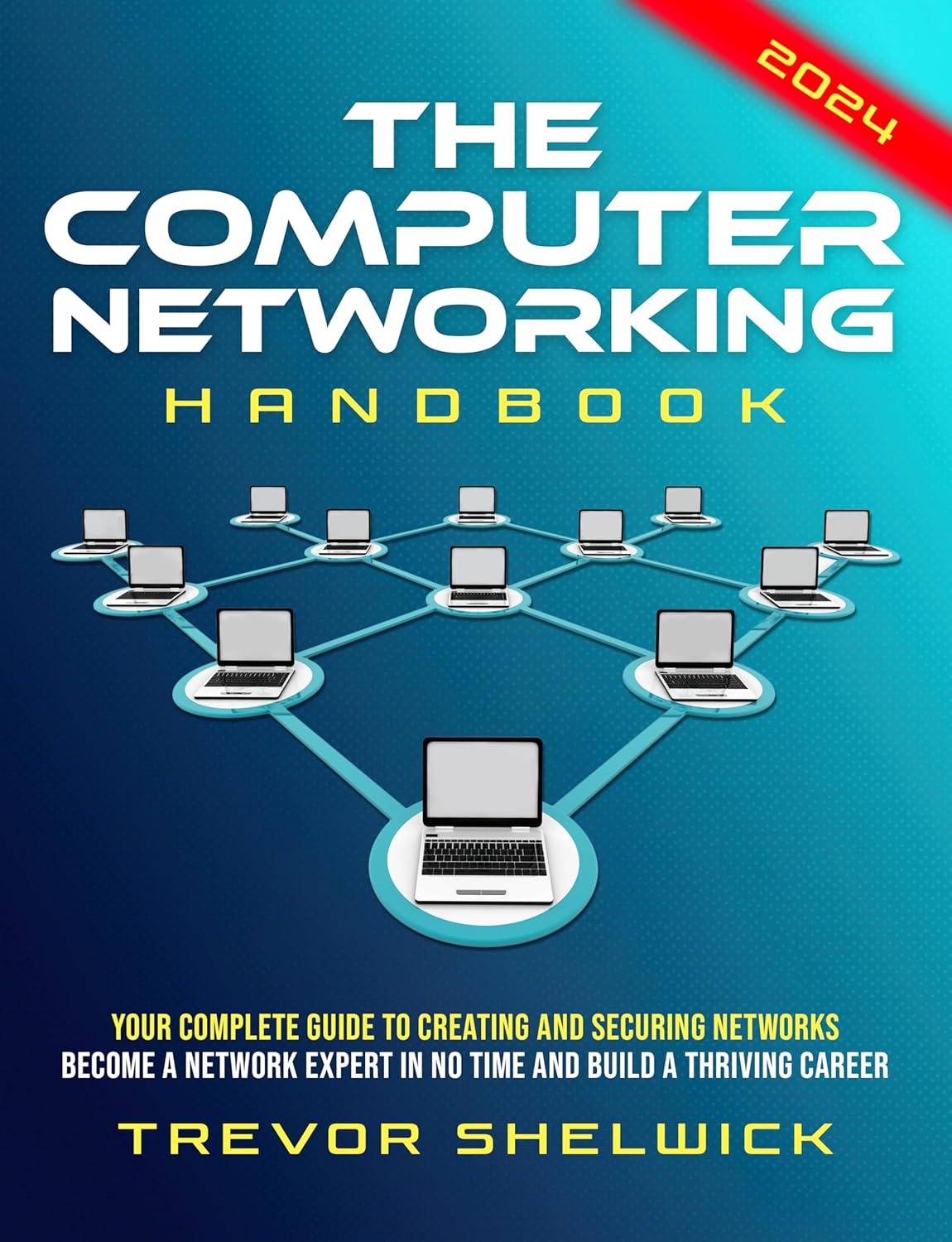 The Computer Networking Handbook Your Complete Guide to
