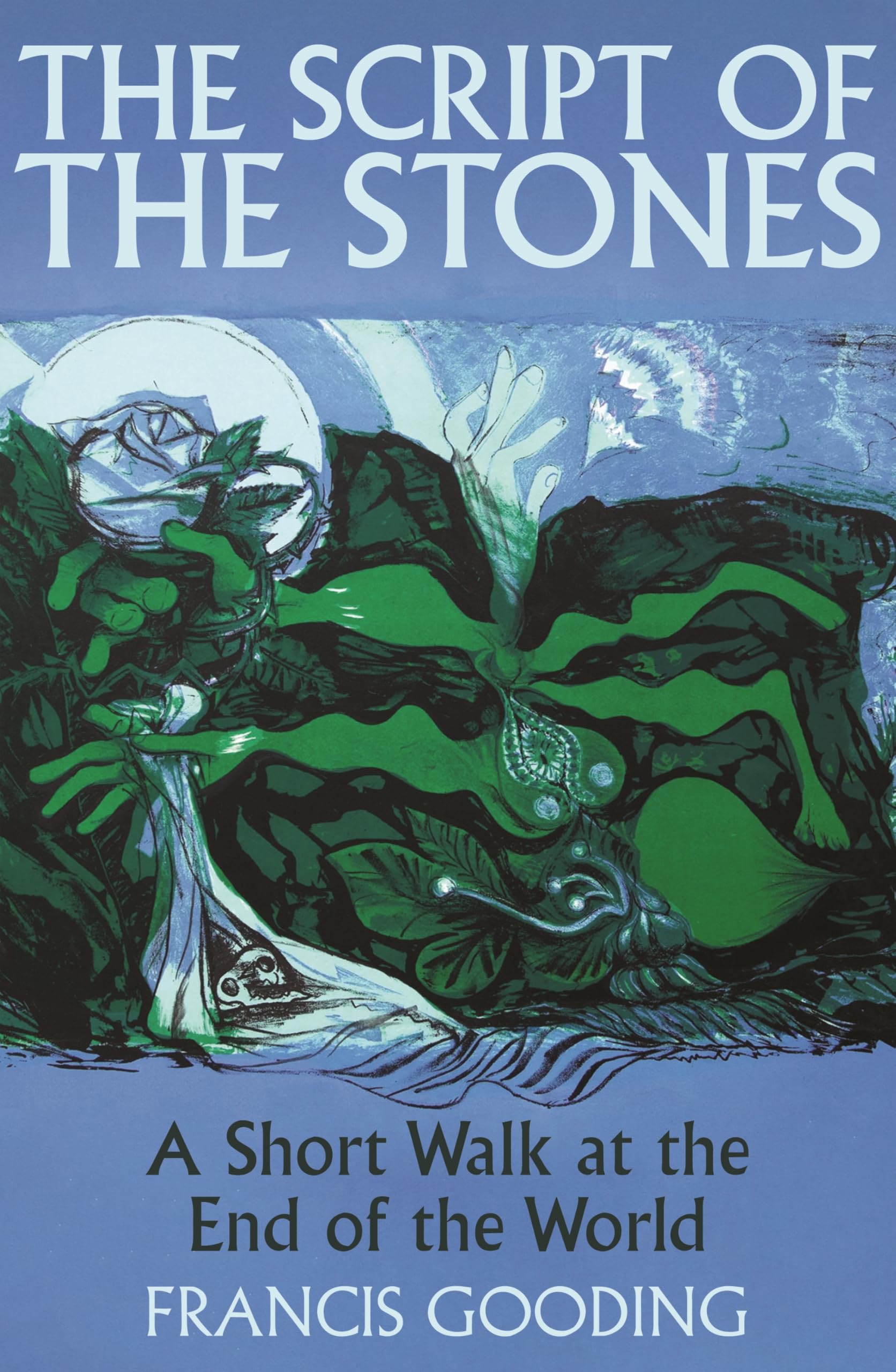 The Script of the Stones : A Short Walk at the End of the World